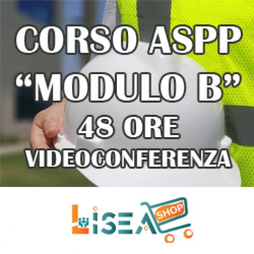 CORSO RSPP E ASPP MODULO "B" - 48 ORE |VIDEOCONFERENZA